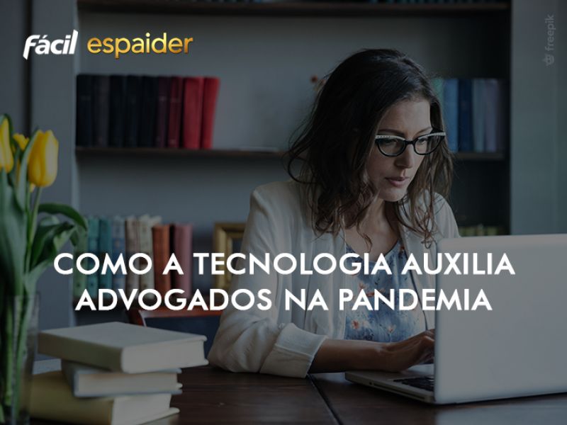 Sistema de gestão jurídica Espaider facilita o teletrabalho (home-office) de advogados